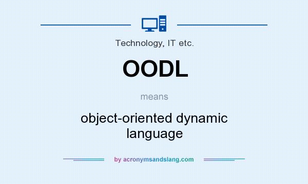 What does OODL mean? It stands for object-oriented dynamic language