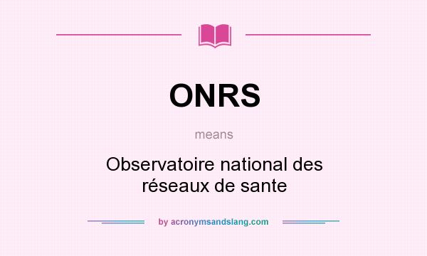 What does ONRS mean? It stands for Observatoire national des réseaux de sante
