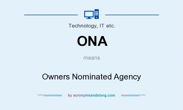 What does ONA mean? It stands for Owners Nominated Agency