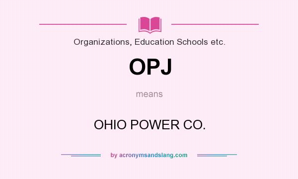 What does OPJ mean? It stands for OHIO POWER CO.