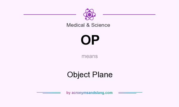What does OP mean? It stands for Object Plane