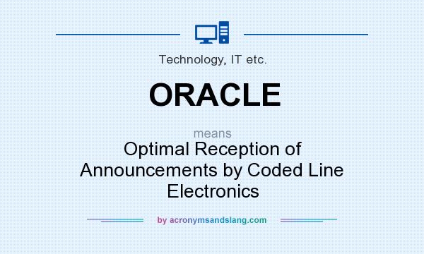 What does ORACLE mean? It stands for Optimal Reception of Announcements by Coded Line Electronics