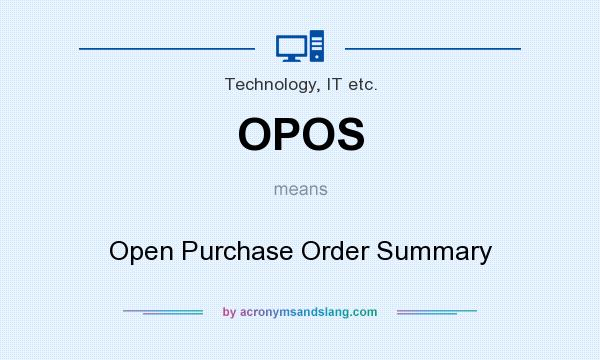 What does OPOS mean? It stands for Open Purchase Order Summary