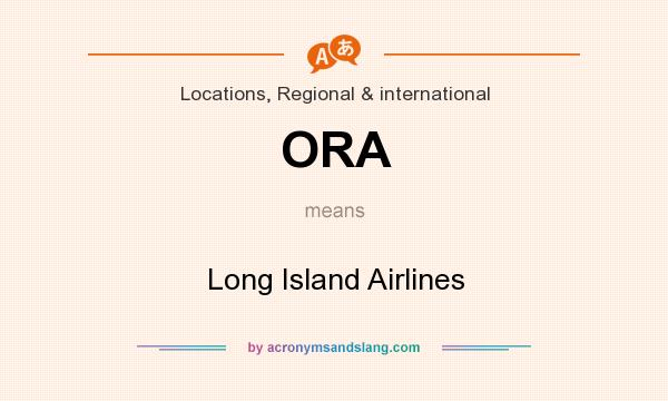 What does ORA mean? It stands for Long Island Airlines