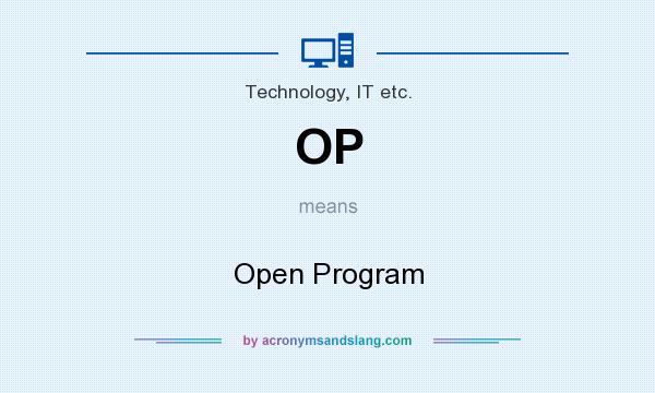 What does OP mean? It stands for Open Program