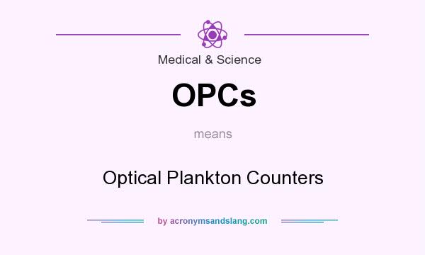What does OPCs mean? It stands for Optical Plankton Counters