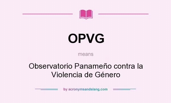 What does OPVG mean? It stands for Observatorio Panameño contra la Violencia de Género