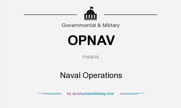 What does OPNAV mean? It stands for Naval Operations