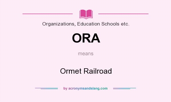 What does ORA mean? It stands for Ormet Railroad