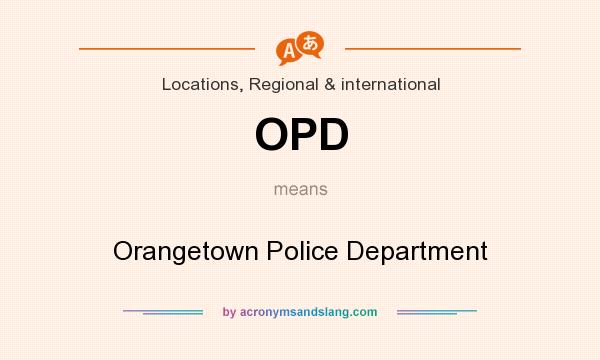 What does OPD mean? It stands for Orangetown Police Department