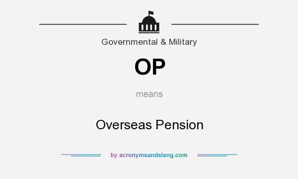 What does OP mean? It stands for Overseas Pension