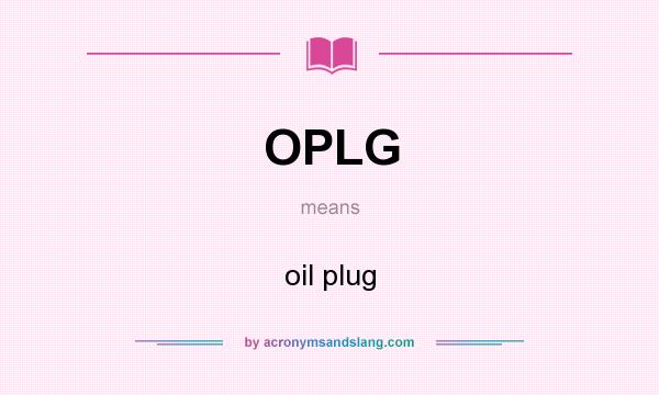 What does OPLG mean? It stands for oil plug