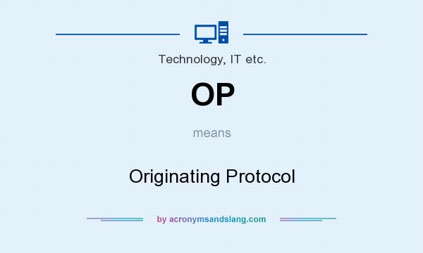 What does OP mean? It stands for Originating Protocol