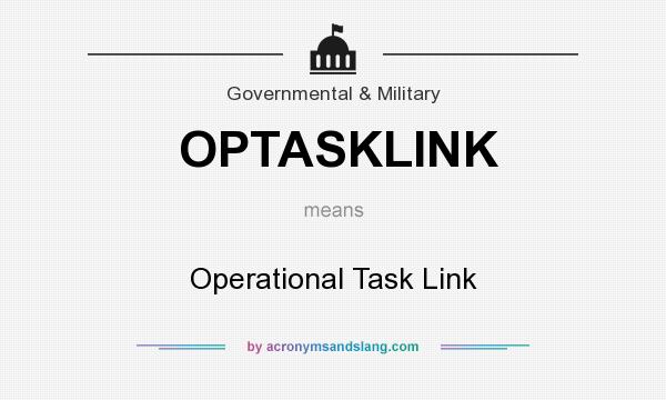 What does OPTASKLINK mean? It stands for Operational Task Link