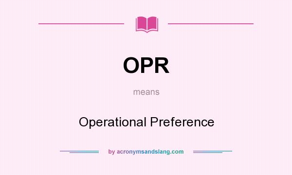 What does OPR mean? It stands for Operational Preference