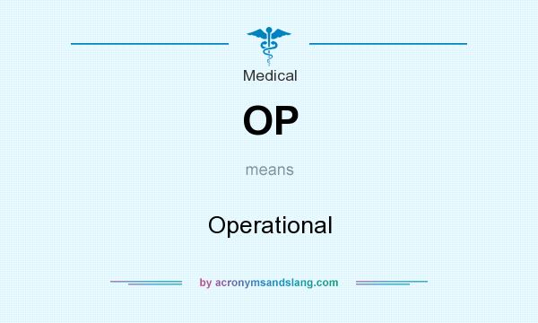 What does OP mean? It stands for Operational