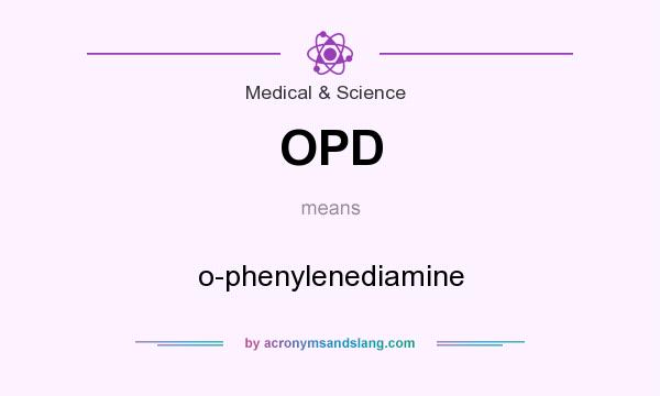 What does OPD mean? It stands for o-phenylenediamine