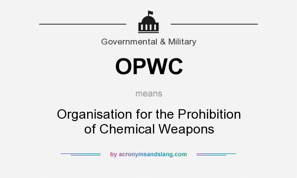 What does OPWC mean? It stands for Organisation for the Prohibition of Chemical Weapons