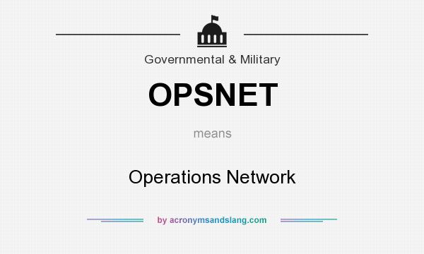 What does OPSNET mean? It stands for Operations Network