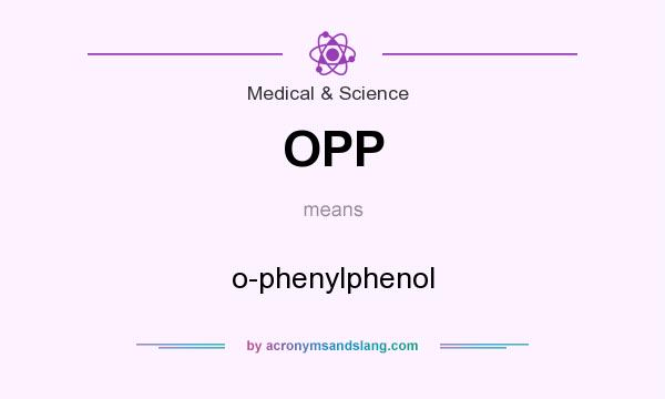 What does OPP mean? It stands for o-phenylphenol