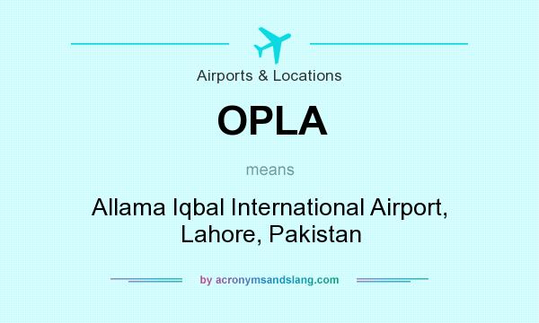 What does OPLA mean? It stands for Allama Iqbal International Airport, Lahore, Pakistan