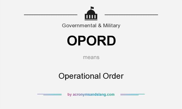 What does OPORD mean? It stands for Operational Order