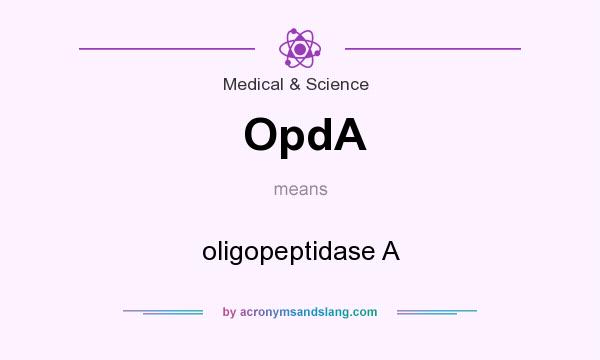 What does OpdA mean? It stands for oligopeptidase A