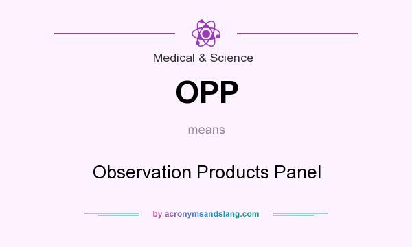 What does OPP mean? It stands for Observation Products Panel