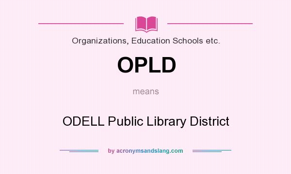 What does OPLD mean? It stands for ODELL Public Library District