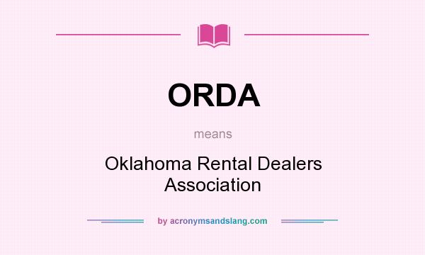 What does ORDA mean? It stands for Oklahoma Rental Dealers Association