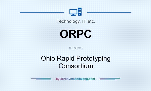 What does ORPC mean? It stands for Ohio Rapid Prototyping Consortium