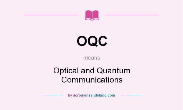 What does OQC mean? It stands for Optical and Quantum Communications