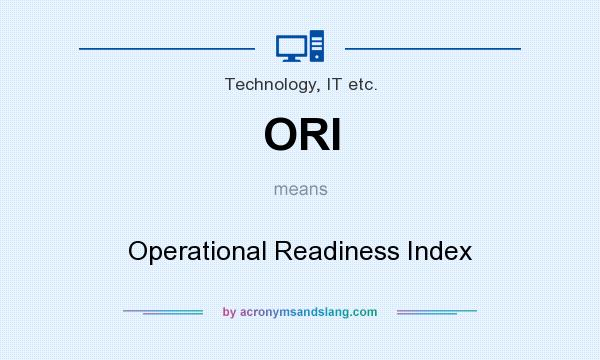 What does ORI mean? It stands for Operational Readiness Index