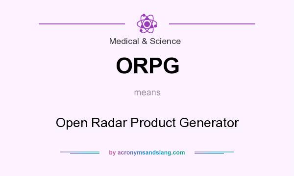 What does ORPG mean? It stands for Open Radar Product Generator