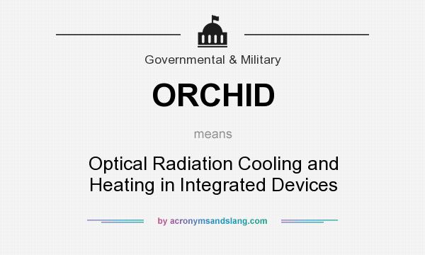 What does ORCHID mean? It stands for Optical Radiation Cooling and Heating in Integrated Devices