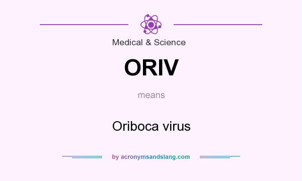 What does ORIV mean? It stands for Oriboca virus