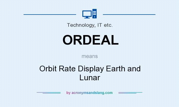 What does ORDEAL mean? It stands for Orbit Rate Display Earth and Lunar