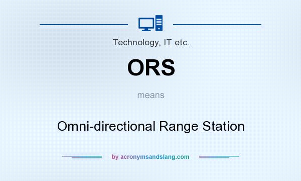 What does ORS mean? It stands for Omni-directional Range Station