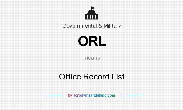 What does ORL mean? It stands for Office Record List
