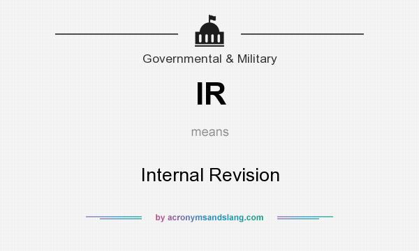 What does IR mean? It stands for Internal Revision