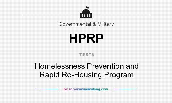 What does HPRP mean? It stands for Homelessness Prevention and Rapid Re-Housing Program