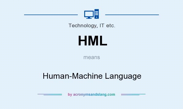 What does HML mean? It stands for Human-Machine Language