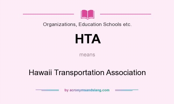 What does HTA mean? It stands for Hawaii Transportation Association
