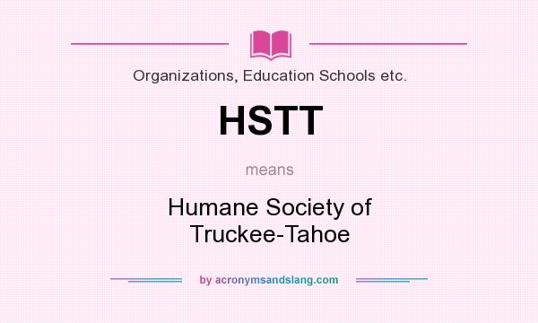 What does HSTT mean? It stands for Humane Society of Truckee-Tahoe