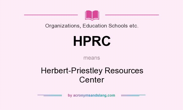 What does HPRC mean? It stands for Herbert-Priestley Resources Center