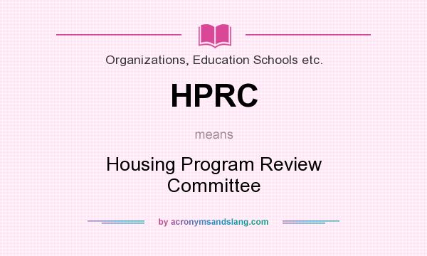 What does HPRC mean? It stands for Housing Program Review Committee