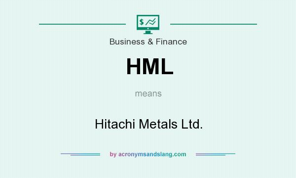 What does HML mean? It stands for Hitachi Metals Ltd.