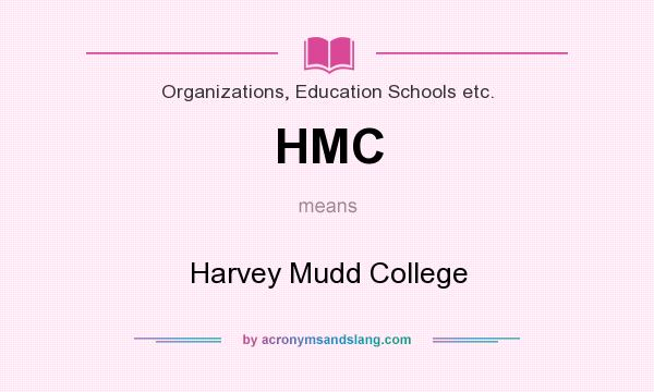 What does HMC mean? It stands for Harvey Mudd College