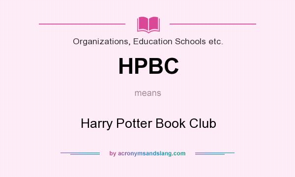 What does HPBC mean? It stands for Harry Potter Book Club