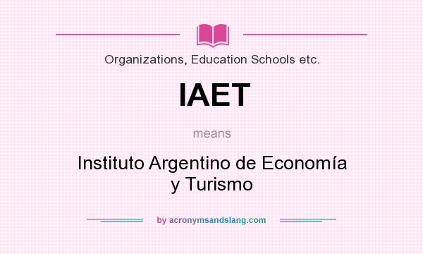 What does IAET mean? It stands for Instituto Argentino de Economía y Turismo